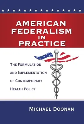 Americký federalizmus v praxi: Formulovanie a implementácia súčasnej zdravotnej politiky - American Federalism in Practice: The Formulation and Implementation of Contemporary Health Policy