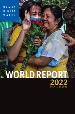 World Report 2022: Udalosti roku 2021 - World Report 2022: Events of 2021