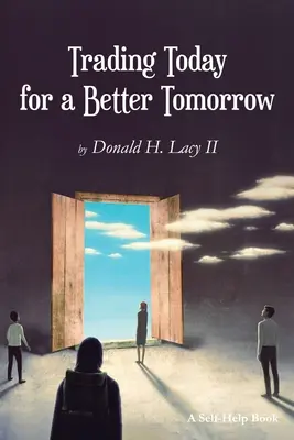 Výmena dneška za lepší zajtrajšok - Trading Today for a Better Tomorrow