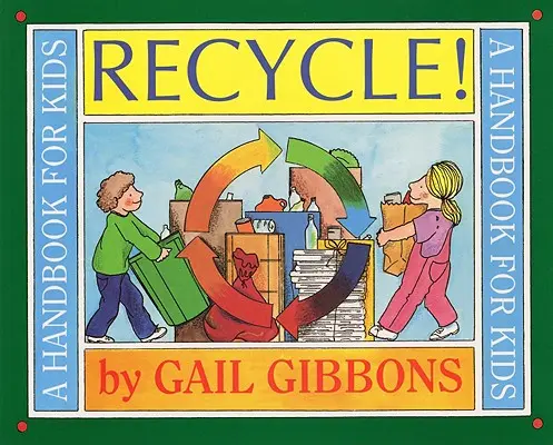 Recyklujte! Príručka pre deti - Recycle!: A Handbook for Kids