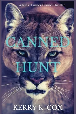 Lov na konzervy: Kriminálny triler Nicka Tannera - Canned Hunt: A Nick Tanner Crime Thriller