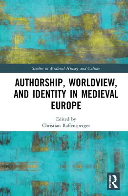 Autorstvo, svetonázor a identita v stredovekej Európe - Authorship, Worldview, and Identity in Medieval Europe