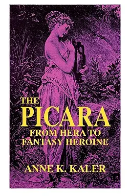 Pikara: Od Héry k fantasy hrdinke - The Picara: From Hera to Fantasy Heroine