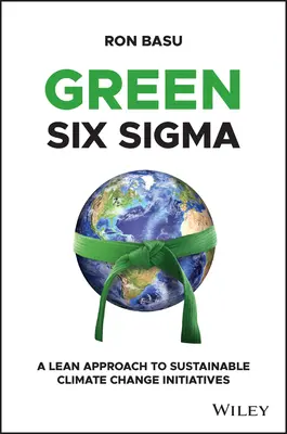 Zelených šesť SIGMA: Štíhly prístup k udržateľným iniciatívam v oblasti zmeny klímy - Green Six SIGMA: A Lean Approach to Sustainable Climate Change Initiatives