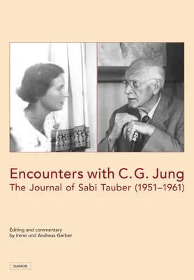 Stretnutia s C. G. Jungom: Sabi Tauber (1951-1961) - Encounters with C. G. Jung: The Journal of Sabi Tauber (1951-1961)