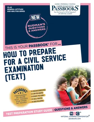 Ako sa pripraviť na skúšku do štátnej služby (TEXT) (CS-42): Študijná príručka k preukazu (C-42) - How To Prepare for a Civil Service Examination (TEXT) (CS-42): Passbooks Study Guide