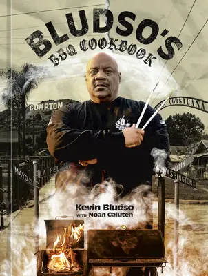 Bludso's BBQ Cookbook: Rodinná záležitosť s dymom a dušou - Bludso's BBQ Cookbook: A Family Affair in Smoke and Soul