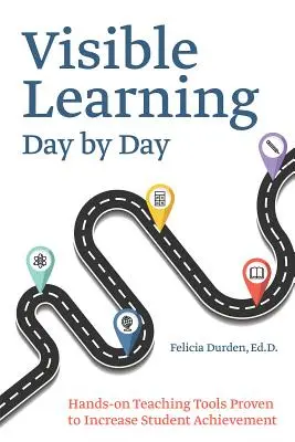 Viditeľné učenie deň po dni: Učebné pomôcky, ktoré preukázateľne zvyšujú výsledky žiakov - Visible Learning Day by Day: Hands-On Teaching Tools Proven to Increase Student Achievement