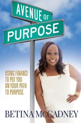 Aleja účelu: Využitie financií na to, aby vás nasmerovali k vášmu účelu - Avenue of Purpose: Using Finance To Point You To Your Purpose
