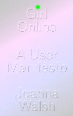 Dievča online: Príručka pre používateľa - Girl Online: A User Manual