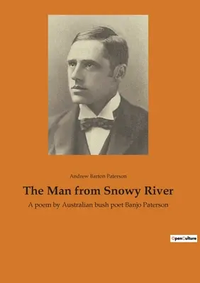 Muž zo Snowy River: Báseň austrálskeho básnika z buša Banjo Patersona - The Man from Snowy River: A poem by Australian bush poet Banjo Paterson