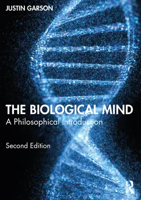 Biologická myseľ: Filozofický úvod - The Biological Mind: A Philosophical Introduction