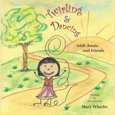 Twirling a tanec s Annie a priateľmi - Twirling and Dancing with Annie and Friends