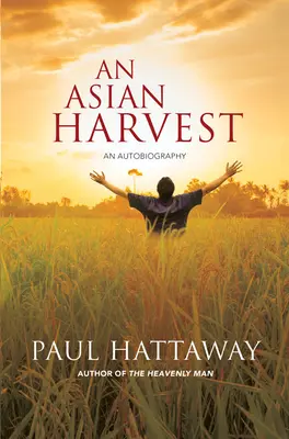 Ázijská úroda: Autobiografia - An Asian Harvest: An Autobiography