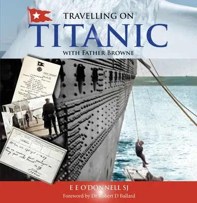 Cestovanie na Titanicu: s otcom Brownom - Travelling on Titanic: With Father Browne