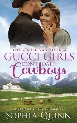 Gucci Girls Don't Date Cowboys: Sladká malomestská romanca - Gucci Girls Don't Date Cowboys: A Sweet Small-Town Romance