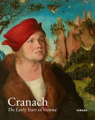 Cranach: Prvé roky vo Viedni - Cranach: The Early Years in Vienna