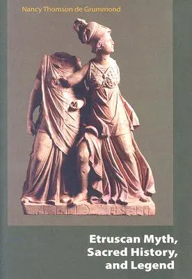 Etruský mýtus, posvätná história a legenda - Etruscan Myth, Sacred History, and Legend