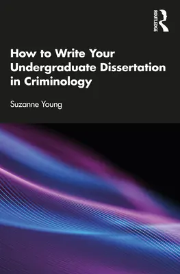 Ako napísať bakalársku prácu z kriminológie - How to Write Your Undergraduate Dissertation in Criminology