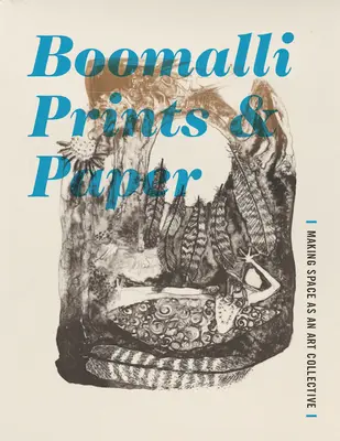 Boomalli Prints and Paper: Tvorba priestoru ako umelecký kolektív - Boomalli Prints and Paper: Making Space as an Art Collective