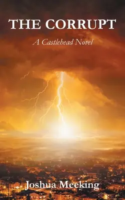 Skorumpovaný: A Castlehead Novel: A Castlehead Novel: A Castlehead Novel: A Castlehead Novel - The Corrupt: A Castlehead Novel
