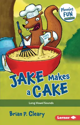 Jake robí koláč: Dlhé samohlásky - Jake Makes a Cake: Long Vowel Sounds