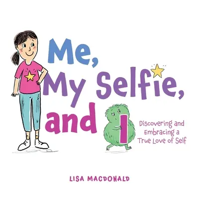 Ja, moje selfie a ja: Objavenie a prijatie skutočnej lásky k sebe samému - Me, My Selfie, and I: Discovering and Embracing a True Love of Self