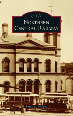 Severná centrálna železnica - Northern Central Railway