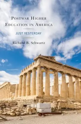Poválečné vysokoškolské vzdelávanie v Amerike: Práve včera - Postwar Higher Education in America: Just Yesterday