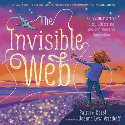 Neviditeľná sieť: Neviditeľná struna: Príbeh neviditeľnej struny oslavujúci lásku a univerzálne spojenie - The Invisible Web: An Invisible String Story Celebrating Love and Universal Connection