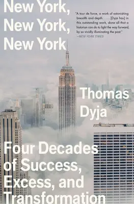 New York, New York, New York: Štyri desaťročia úspechu, nadbytku a premeny - New York, New York, New York: Four Decades of Success, Excess, and Transformation