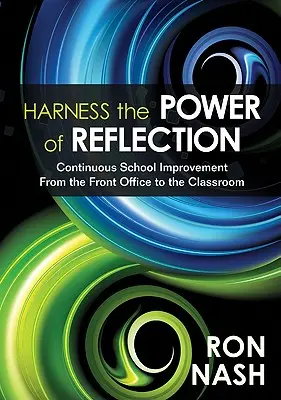 Využite silu reflexie: Neustále zlepšovanie školy od kancelárie až po triedu - Harness the Power of Reflection: Continuous School Improvement From the Front Office to the Classroom