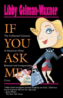 Ak sa ma pýtate: Zborník stĺpčekov najobľúbenejšieho a najnezodpovednejšieho amerického kritika - If You Ask Me: The Collected Columns of America's Most Beloved and Irresponsible Critic