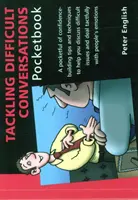 Vrecková príručka na zvládanie ťažkých rozhovorov - Vrecková príručka na zvládanie ťažkých rozhovorov - Tackling Difficult Conversations Pocketbook - Tackling Difficult Conversations Pocketbook