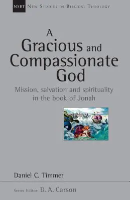 Milosrdný a súcitný Boh: V knihe Jonáš sa objavuje misia, spása a spiritualita - A Gracious and Compassionate God: Mission, Salvation and Spirituality in the Book of Jonah