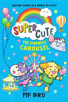 Superroztomilý - kolotoč láskavosti - Super Cute - The Kindness Carousel