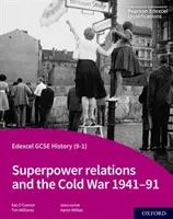Edexcel GCSE History (9-1): Vzťahy veľmocí a studená vojna 1941 - 1991 Študentská kniha - Edexcel GCSE History (9-1): Superpower relations and the Cold War 1941-91 Student Book