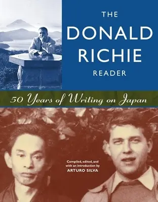 Donald Richie Reader: Päťdesiat rokov písania o Japonsku - The Donald Richie Reader: 50 Years of Writing on Japan