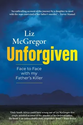 UNFORGIVEN - Tvárou v tvár vrahovi môjho otca - UNFORGIVEN - Face to Face with my Father's Killer