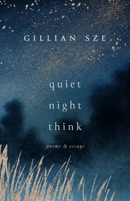 Tichá noc premýšľajte: Básne a eseje - Quiet Night Think: Poems & Essays