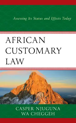 Africké zvykové právo: Hodnotenie jeho stavu a účinkov v súčasnosti - African Customary Law: Assessing Its Status and Effects Today