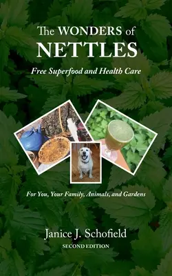 Zázraky žihľavy: - The Wonders of Nettles: Free 'Superfood' and Health Care for You, Pets, and Gardens