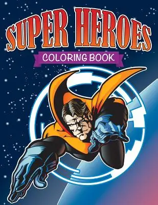 Omaľovánky superhrdinov - Super Heroes Coloring Book