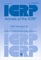 Publikácia ICRP 32 - Limity pre vdychované rádionuklidy pracovníkmi - ICRP Publication 32 - Limits for Inhaled Radionuclides by Workers
