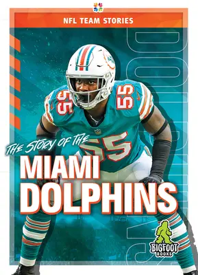 Príbeh Miami Dolphins - The Story of the Miami Dolphins