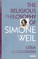 Náboženská filozofia Simone Weilovej: Úvod do filozofie Simily Weilovej - The Religious Philosophy of Simone Weil: An Introduction