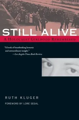 Stále nažive: Spomienky na dievčenské obdobie holokaustu - Still Alive: A Holocaust Girlhood Remembered