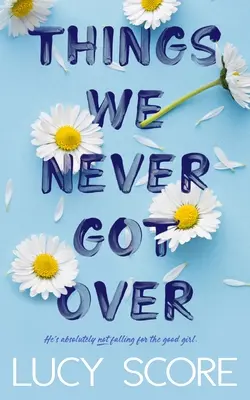 Veci, cez ktoré sme sa nikdy nedostali - Things We Never Got Over
