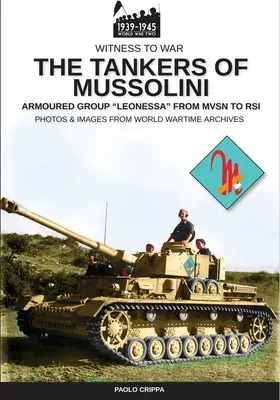 Mussoliniho tankisti: Obrnená skupina Leonessa od MSVN po RSI - The tankers of Mussolini: The armored group Leonessa from MSVN to RSI