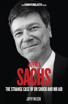 Jeffrey Sachs: Podivný prípad doktora Šoka a pomoci MR - Jeffrey Sachs: The Strange Case of Dr Shock and MR Aid